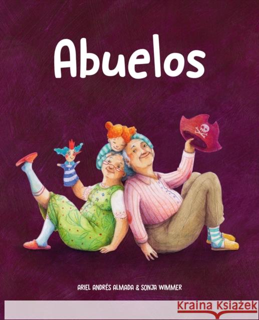 Abuelos Ariel Andres Almada 9788418302909 Cuento de Luz SL - książka