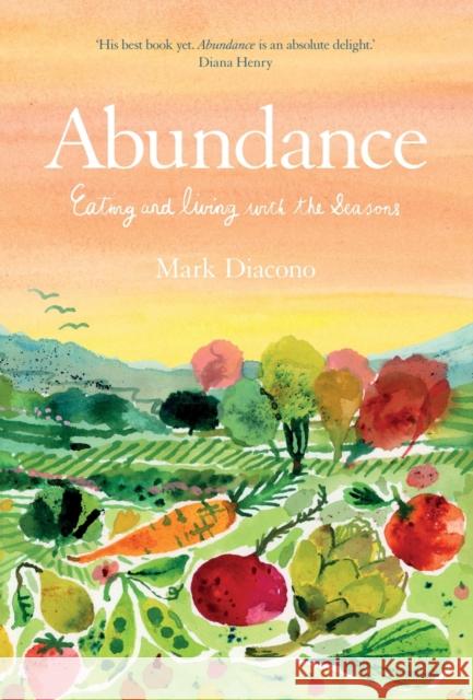 Abundance: Eating and living with the seasons Mark Diacono 9781837830565 Quadrille Publishing - książka