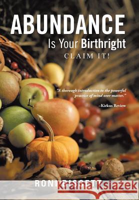 Abundance Is Your Birthright: Claim It! Bissett, Roni 9781466917514 Trafford Publishing - książka