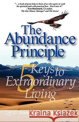 Abundance Principle: Five Keys to Extraordinary Living Jeff D. Standridge, Tim Kellerman 9780977934089 High Point Publishers - książka