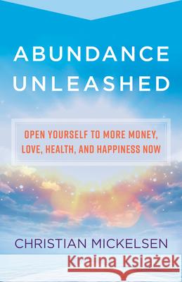 Abundance Unleashed Mickelsen, Christian 9781401953461 Hay House - książka