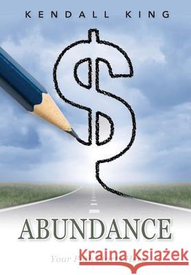 Abundance: Your Path Starts Here Kendall King 9780999705919 Odd Volumes - książka