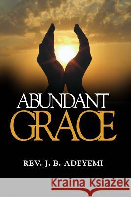 Abundant Grace Rev Johnson Babalola Adeyemi 9789789325184 Gospel Pentecostal Assembly - książka