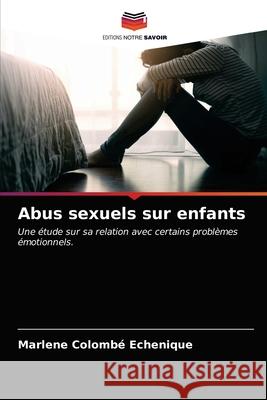 Abus sexuels sur enfants Colomb 9786203367751 Editions Notre Savoir - książka