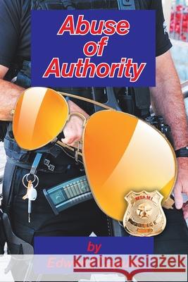 Abuse of Authority Edward Caputo 9781664140950 Xlibris Us - książka