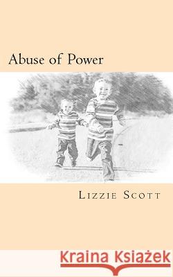 Abuse of Power Mrs Lizzie Scott 9781523312931 Createspace Independent Publishing Platform - książka