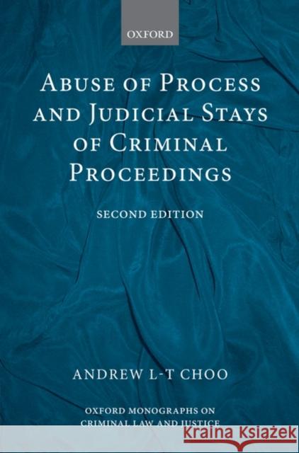 Abuse of Process and Judicial Stays of Criminal Proceedings  Choo 9780199280834  - książka