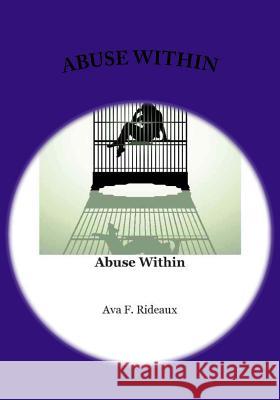 Abuse Within Dr Ava F. Rideaux 9781535190558 Createspace Independent Publishing Platform - książka