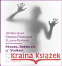 Abused, Battered, or Stalked Zuzana Podaná 9788024631639 Karolinum - książka