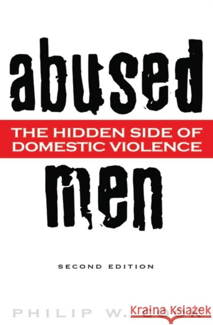 Abused Men: The Hidden Side of Domestic Violence Cook, Philip W. 9780313356186 Praeger Publishers - książka