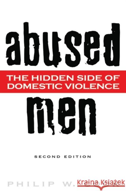 Abused Men: The Hidden Side of Domestic Violence Cook, Philip 9780313356711 Praeger Paperback - książka