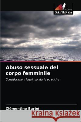 Abuso sessuale del corpo femminile Barb 9786202707480 Edizioni Sapienza - książka