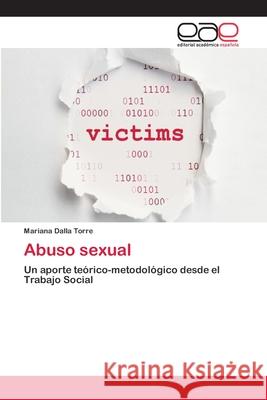 Abuso sexual Dalla Torre, Mariana 9783659045608 Editorial Academica Espanola - książka