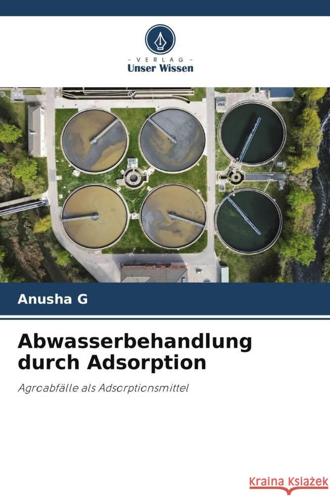 Abwasserbehandlung durch Adsorption G, Anusha 9786208208899 Verlag Unser Wissen - książka