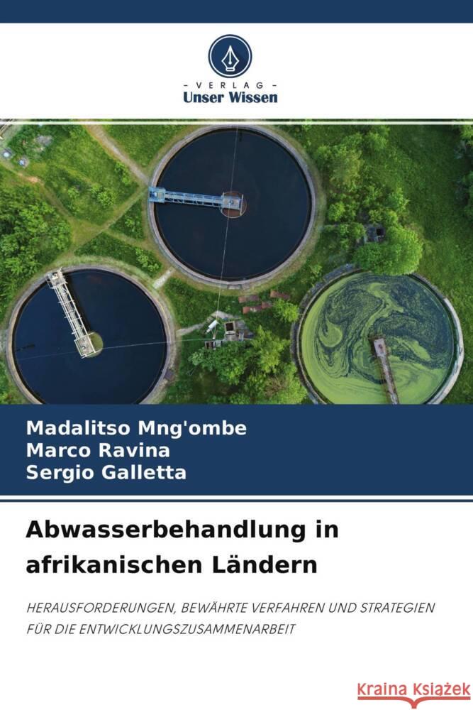 Abwasserbehandlung in afrikanischen Ländern Mng'ombe, Madalitso, Ravina, Marco, Galletta, Sergio 9786204514369 Verlag Unser Wissen - książka
