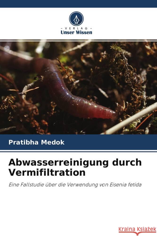 Abwasserreinigung durch Vermifiltration Medok, Pratibha, Choudhary, Mahendra Pratap 9786204501109 Verlag Unser Wissen - książka