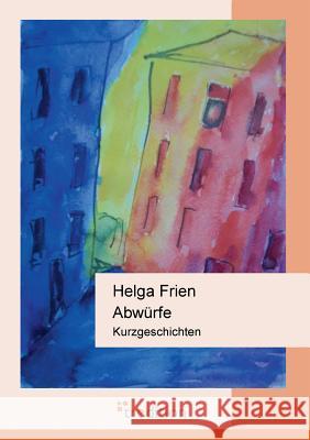 Abwurfe Frien, Helga 9783868502367 Tredition - książka