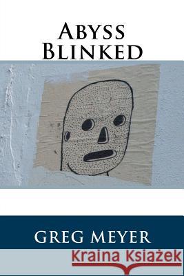 Abyss Blinked Greg Meyer 9781539071549 Createspace Independent Publishing Platform - książka