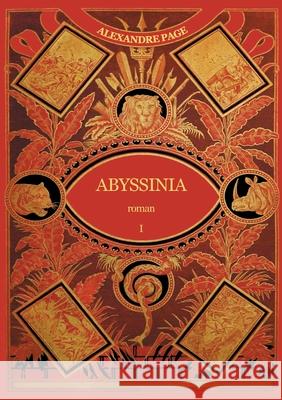 Abyssinia: Volume I Alexandre Page 9782322242498 Books on Demand - książka