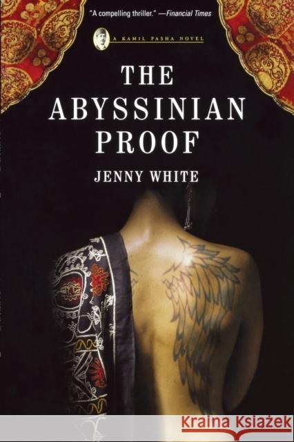 Abyssinian Proof: A Kamil Pasha Novel White, Jenny 9780393333725 W. W. Norton & Company - książka