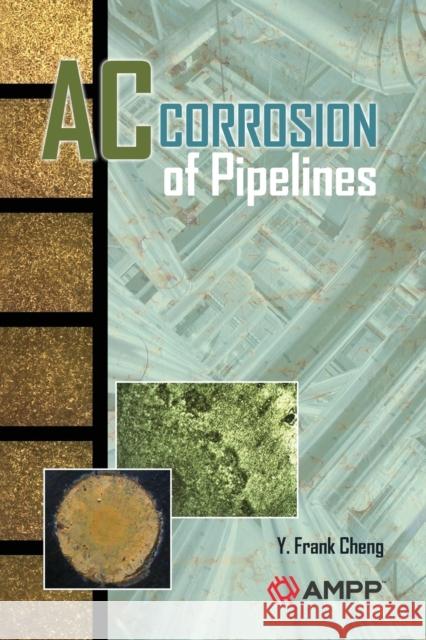 AC Corrosion of Piplelines Y Frank Cheng 9781575904009 Ampp - książka