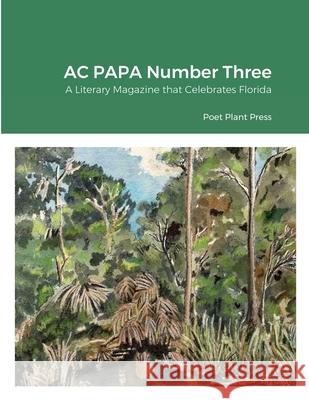 AC PAPA Number Three: Ancient City Poets, Authors, Photographers, and Artists Chris Bodor 9781716535451 Lulu.com - książka
