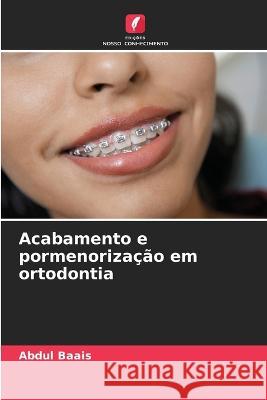 Acabamento e pormenorizacao em ortodontia Abdul Baais   9786205999592 Edicoes Nosso Conhecimento - książka