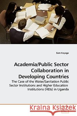 Academia/Public Sector Collaboration in Developing Countries Sam Kayaga 9783639196740 VDM Verlag - książka