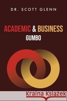 Academic & Business Gumbo Scott Glenn 9781662952340 Gatekeeper Press - książka