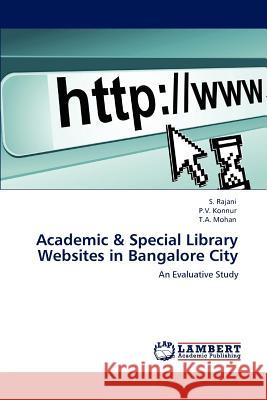 Academic & Special Library Websites in Bangalore City S. Rajani P. V. Konnur T. a. Mohan 9783848492572 LAP Lambert Academic Publishing - książka