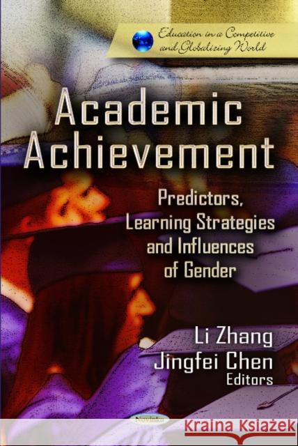 Academic Achievement: Predictors, Learning Strategies & Influences of Gender Li Zhang, Jingfei Chen 9781624174544 Nova Science Publishers Inc - książka