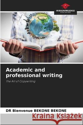 Academic and professional writing BEKONE BEKONE, DR Bienvenue 9786208901455 Our Knowledge Publishing - książka