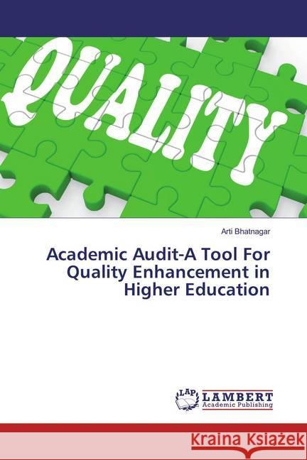 Academic Audit-A Tool For Quality Enhancement in Higher Education Bhatnagar, Arti 9786137347263 LAP Lambert Academic Publishing - książka