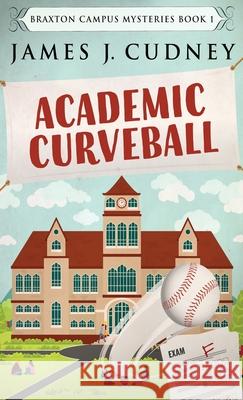 Academic Curveball James J. Cudney 9784910557502 Next Chapter - książka