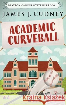 Academic Curveball James J. Cudney 9784910557526 Next Chapter - książka