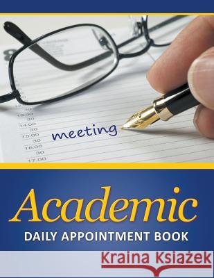 Academic Daily Appointment Book Speedy Publishin 9781681277738 Speedy Publishing LLC - książka