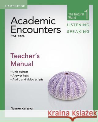 Academic Encounters Level 1 Teacher's Manual Listening and Speaking: The Natural World Kanaoka, Yoneko 9781107644922 Cambridge University Press - książka