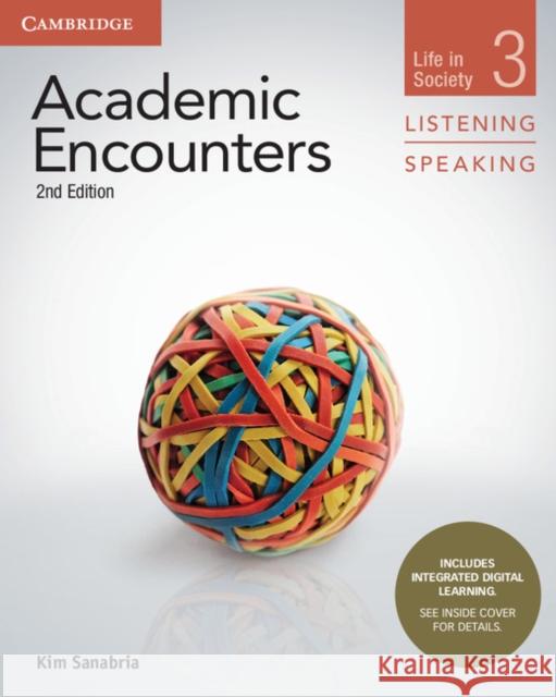 Academic Encounters Level 3 Student's Book Listening and Speaking with Integrated Digital Learning: Life in Society Kim Sanabria Bernard Seal 9781108606219 Cambridge University Press - książka