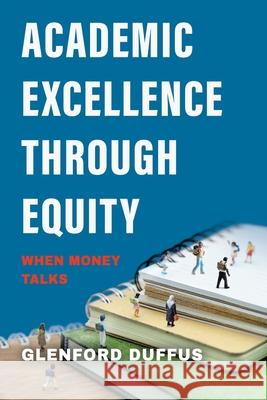 Academic Excellence Through Equity: When Money Talks Glenford Duffus 9780228857860 Tellwell Talent - książka