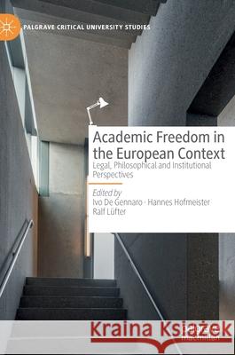 Academic Freedom in the European Context: Legal, Philosophical and Institutional Perspectives de Gennaro, Ivo 9783030869304 Springer Nature Switzerland AG - książka