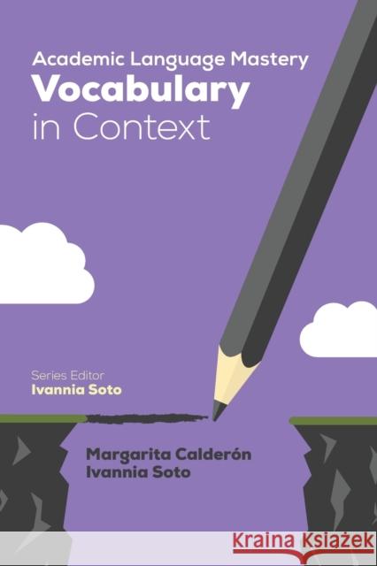 Academic Language Mastery: Vocabulary in Context Ivannia M. Soto Margarita Espino Calderon 9781506338071 Corwin Publishers - książka