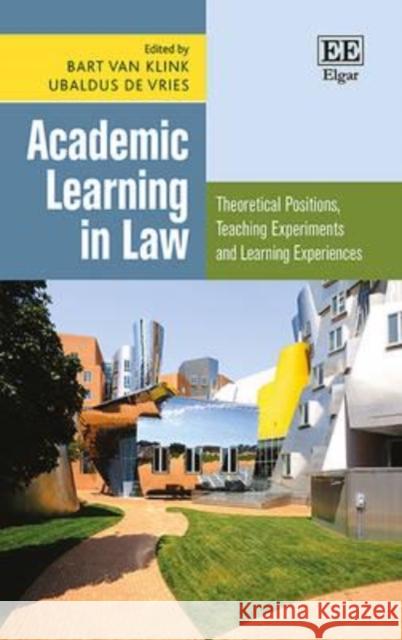 Academic Learning in Law: Theoretical Positions, Teaching Experiments and Learning Experiences Bart Van Klink   9781784714888 Edward Elgar Publishing Ltd - książka