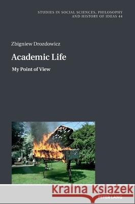 Academic Life: My Point of View Zbigniew Drozdowicz 9783631937686 Peter Lang (JL) - książka