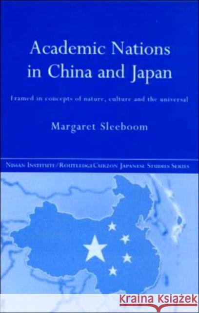 Academic Nations in China and Japan: Framed by Concepts of Nature, Culture and the Universal Sleeboom, Margaret 9780415315456 Routledge Chapman & Hall - książka