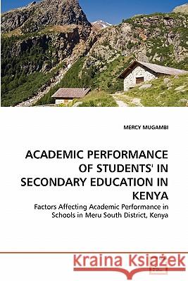 Academic Performance of Students' in Secondary Education in Kenya Mercy Mugambi 9783639330984 VDM Verlag - książka