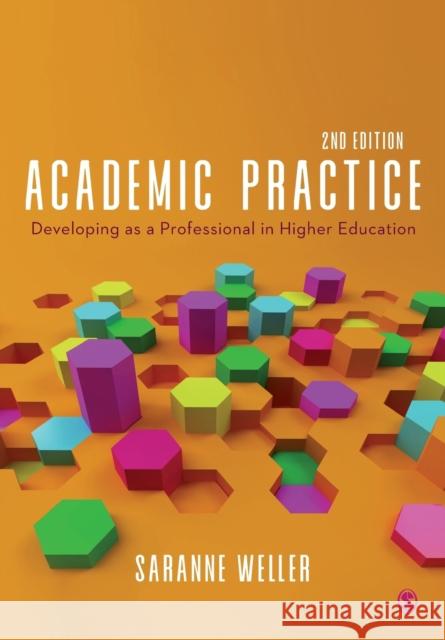 Academic Practice: Developing as a Professional in Higher Education Saranne (St George's, University of London, UK) Weller 9781526437143 Sage Publications Ltd - książka