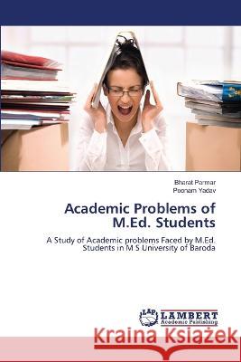 Academic Problems of M.Ed. Students Parmar, Bharat, Yadav, Poonam 9786206163206 LAP Lambert Academic Publishing - książka