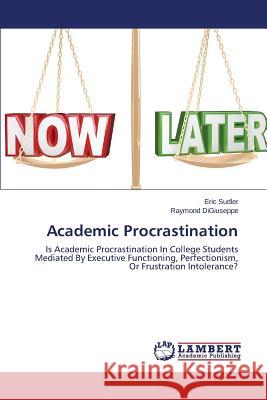 Academic Procrastination Sudler Eric 9783659231117 LAP Lambert Academic Publishing - książka