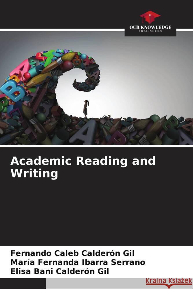 Academic Reading and Writing Fernando Caleb Calder? Mar?a Fernanda Ibarr Elisa Bani Calder? 9786207036851 Our Knowledge Publishing - książka