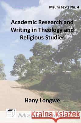 Academic Research and Writing in Theology and Religious Studies Hany Longwe 9789996045028 Mzuni Press - książka